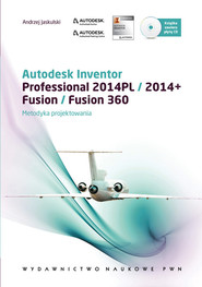 Autodesk Inventor + płyta CD Professional 2014PL/2014+ Fusion/Fusion 360. Metodyka projektowania.