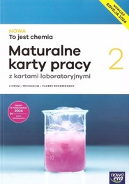 NOWA To jest chemia 2 Maturalne karty pracy z kartami laboratoryjnymi Zakres rozszerzony Liceum Technikum