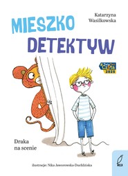 Mieszko Detektyw. Draka na scenie. Tom 3