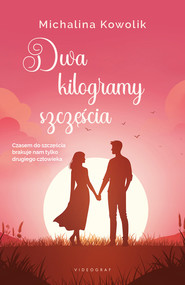 Dwa kilogramy szczęścia