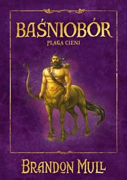 Baśniobór. Plaga cieni. Tom 3