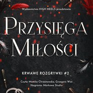 Przysięga Miłości. Krwawe Rozgrywki. Tom 2