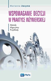 Wspomaganie decyzji w praktyce inżynierskiej Metody, Algorytmy, Przykłady