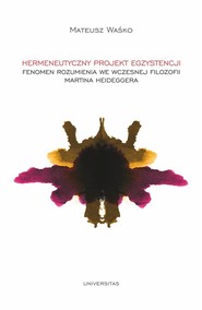 Hermeneutyczny projekt egzystencji Femen rozumienia we wczesnej filozofii Martina Heideggera