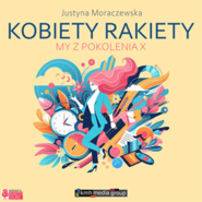 Kobiety rakiety. My z pokolenia X