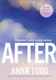 After. Płomień pod moją skórą
