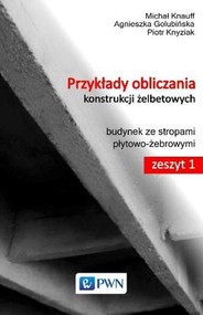 Przykłady obliczania konstrukcji żelbetowych Zeszyt 1 z płytą CD-ROM Budynek ze stropami płytowo-żebrowymi