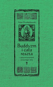 Buddyzm i cała reszta z przymrużeniem (trzeciego) oka