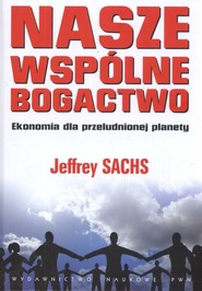 Nasze wspólne bogactwo Ekonomia dla przeludnionej planety