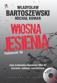 Wiosna jesienią Październik' 56 z płytą CD Marzenia, nadzieje, rzeczywistość. Moje środowisko niepokorne 1955-63