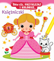 Baw się, przyklejaj i koloruj! Księżniczki