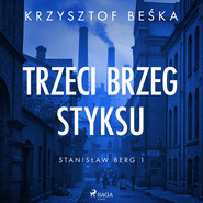 Stanisław Berg 1: Trzeci brzeg Styksu
