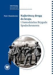 Najkrótszą drogą do kraju 1 Samodzielna Brygada Spadochronowa