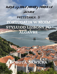 Portugalia w moim stylu: od Lizbony po Algarve