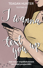 I wanna text you up