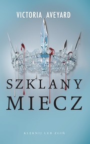 Szklany miecz. Cykl Czerwona Królowa. Tom 2