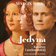 Jedyna. Biografia Karoliny Lanckorońskiej