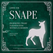 Snape. Prawdziwa twarz tajemniczego mistrza eliksirów