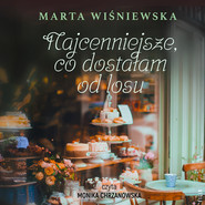 Najcenniejsze, co dostałam od losu