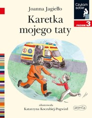Karetka mojego taty Czytam sobie Poziom 3