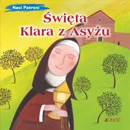 Święta Klara z Asyżu (seria: Nasi Patroni)