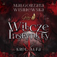 Wilcze instynkty. Król Alfa
