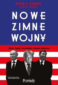 Nowe zimne wojny Chiny, Rosja i wyzwanie rzucone Ameryce