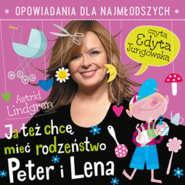 Ja też chcę mieć rodzeństwo. Peter i Lena
