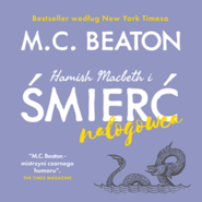 Hamish Macbeth i śmierć nałogowca. Tom 15