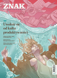 Miesięcznik ZNAK Miesięcznik ZNAK 844 (9/2025)- Uwolnić się od kultu produktywności