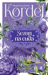 Uroczysko. Tom 2. Sezon na cuda