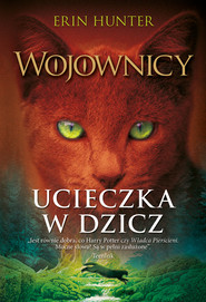 Ucieczka w dzicz, Wojownicy, Tom I