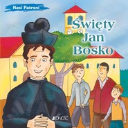 Święty Jan Bosko (seria: Nasi Patroni)