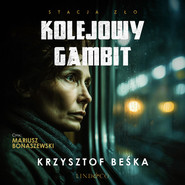Kolejowy gambit. Stacja zło (3)