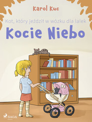 Kot, który jeździł w wózku dla lalek: Kocie Niebo