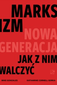 Marksizm: nowa generacja. Jak z nim walczyć