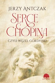 Serce Chopina czyli węzeł gordyjski