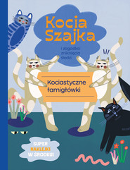 Kocia szajka i zagadka zniknięcia śledzi. Kociastyczne łamigłówki
