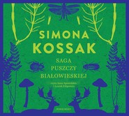 Saga Puszczy Białowieskiej