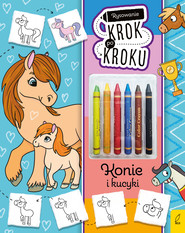 Konie i kucyki. Rysowanie krok po kroku z kredkami