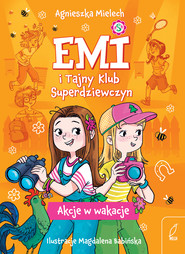 Akcje w wakacje. Emi i Tajny Klub Superdziewczyn. Tom 4 wyd. 2025