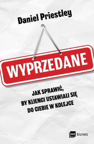 Wyprzedane Jak sprawić, by klienci ustawiali się do ciebie w kolejce