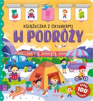 W podróży. Książeczka z okienkami. 100 okienek - 100 słów