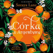 Córka z Argentyny. Utracone córki. Tom 6