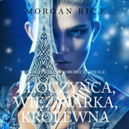 Złoczyńca, Więźniarka, Królewna. O Koronie i Chwale. Tom 2