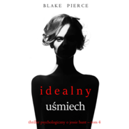 Idealny uśmiech. Thriller psychologiczny o Jessie Hunt.Tom 4