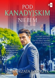 Pod kanadyjskim niebem Tom 1