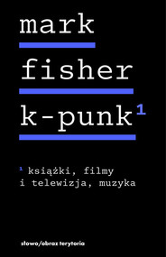 K-punk Tom 1 Książki, filmy i telewizja, muzyka