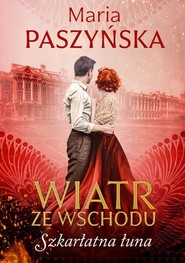 Wiatr ze Wschodu Tom 3 Szkarłatna łuna