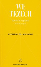 We trzech. Dążenie, by wyjść poza Pochwała przyjaźni